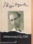 Ostromnapló, 1945