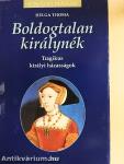 Boldogtalan királynék