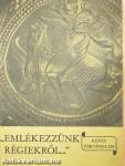 "Emlékezzünk régiekről..."