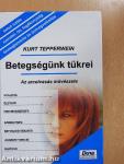 Betegségünk tükrei