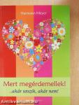 Mert megérdemellek!