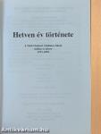 Hetven év története
