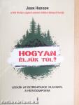 Hogyan éljük túl?