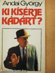 Ki kísérje Kádárt?