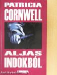 Aljas indokból
