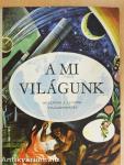 A mi világunk