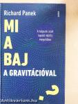 Mi a baj a gravitációval?