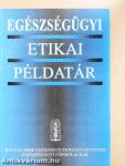 Egészségügyi etikai példatár