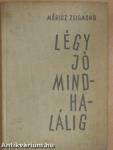 Légy jó mindhalálig