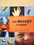 Több mosolyt a világnak!