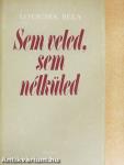 Sem veled, sem nélküled
