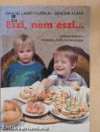 Eszi, nem eszi...