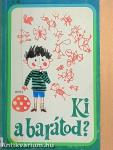 Ki a barátod?