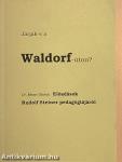 Járjak-e a Waldorf-úton?