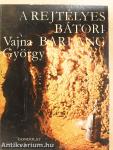 A rejtélyes Bátori-barlang