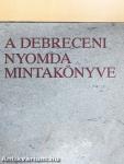 A debreceni nyomda mintakönyve