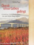 Damit unser Leben gelingt