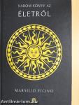 Három könyv az életről