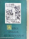 A régi Anglia hétköznapjai