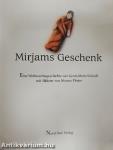Mirjams Geschenk