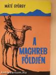 A Maghreb földjén