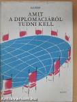 Amit a diplomáciáról tudni kell