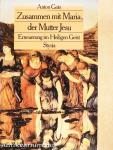 Zusammen mit Maria, der Mutter Jesu