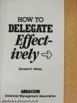 How to Delegate Effectively