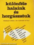 Különféle halaink és horgászatuk