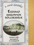 Eszkimó asszonyok bölcsessége