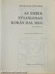 Az ember túlságosan korán hal meg