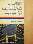 England, past and present/From the English-speaking World/Life through English Eyes
