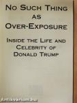 No Such Thing as Over-Exposure