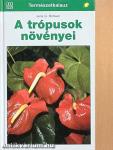 A trópusok növényei