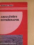 Arculütött hétköznapok