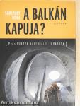 A Balkán kapuja?