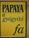 Papaya - a gyógyító fa
