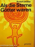Als die Sterne Götter waren