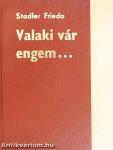 Valaki vár engem...