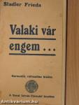 Valaki vár engem...