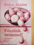 Főzzünk örömmel!