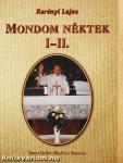 Mondom néktek I-II.