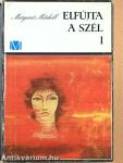 Elfújta a szél I-II.