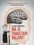 Ma is tanultam valamit