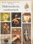 Máktündérek, csutkanépek