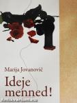 Ideje menned!