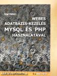 Webes adatbázis-kezelés MySQL és PHP használatával