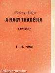 A nagy tragédia I-II.