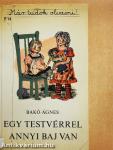 Egy testvérrel annyi baj van