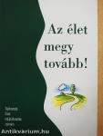 Az élet megy tovább!